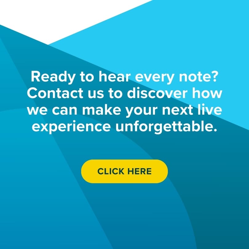 Ready to hear every note Contact us to discover how we can make your next live experience unforgettable.
