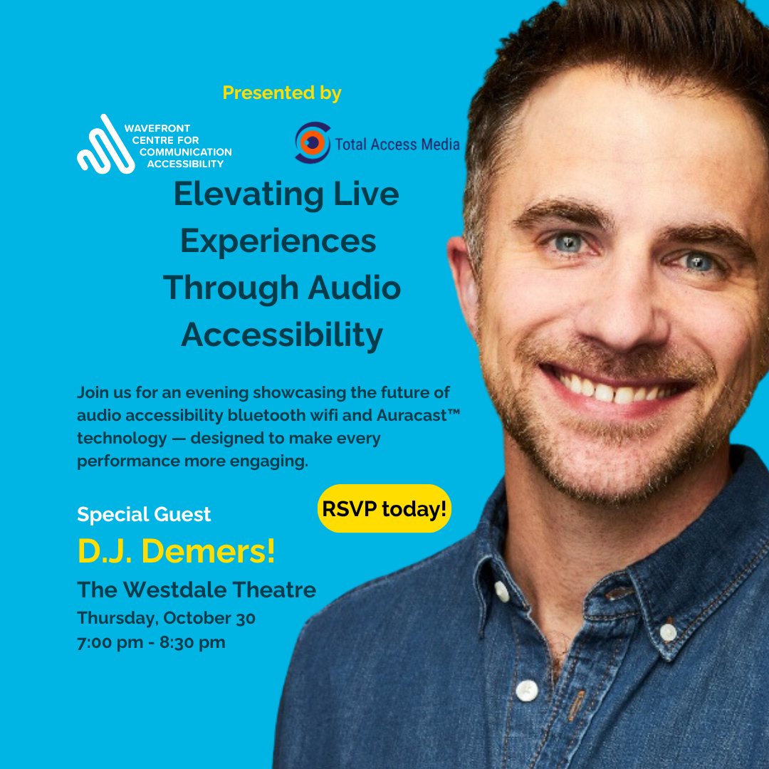 Smiling man on the right with blue shirt. Event text on blue background reads: "Elevating Live Experiences Through Audio Accessibility," featuring special guest D.J. Demers at The Westdale Theatre, Thursday, October 30, 7:00 pm - 8:30 pm. Logos for Wavefront Centre and Total Access Media. RSVP button in yellow.